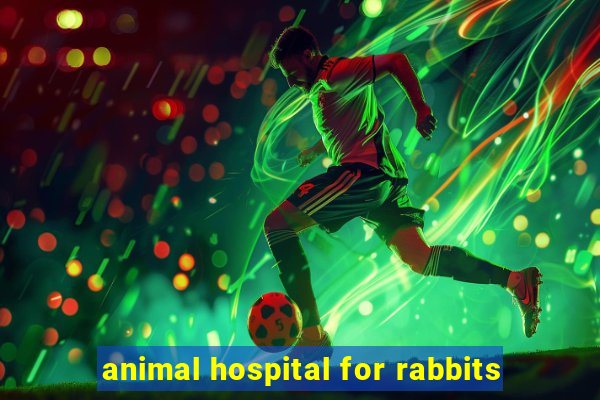 animal hospital for rabbits